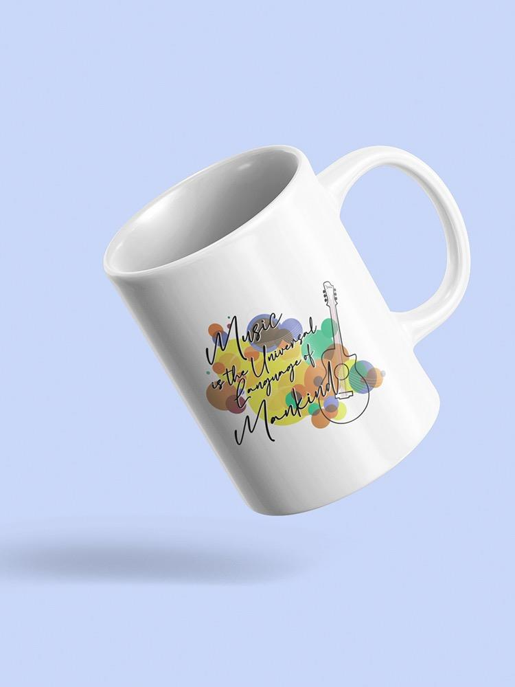Music Is Universal Quote Mug -SmartPrintsInk Designs