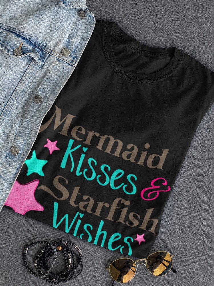 Mermaid Kisses & Starfish Wishes Women's T-shirt