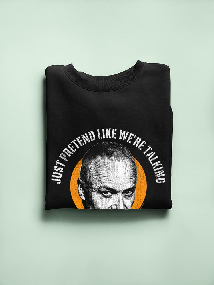 Pretend Like We're Talking Hoodie The Office