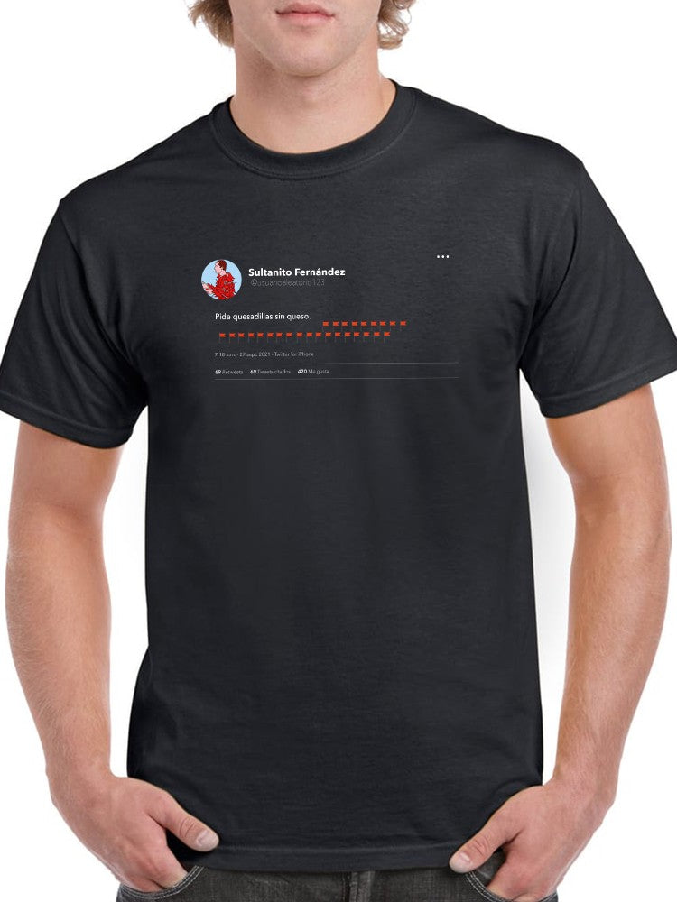 Quesadillas Without Cheese T-shirt -SmartPrintsInk Designs