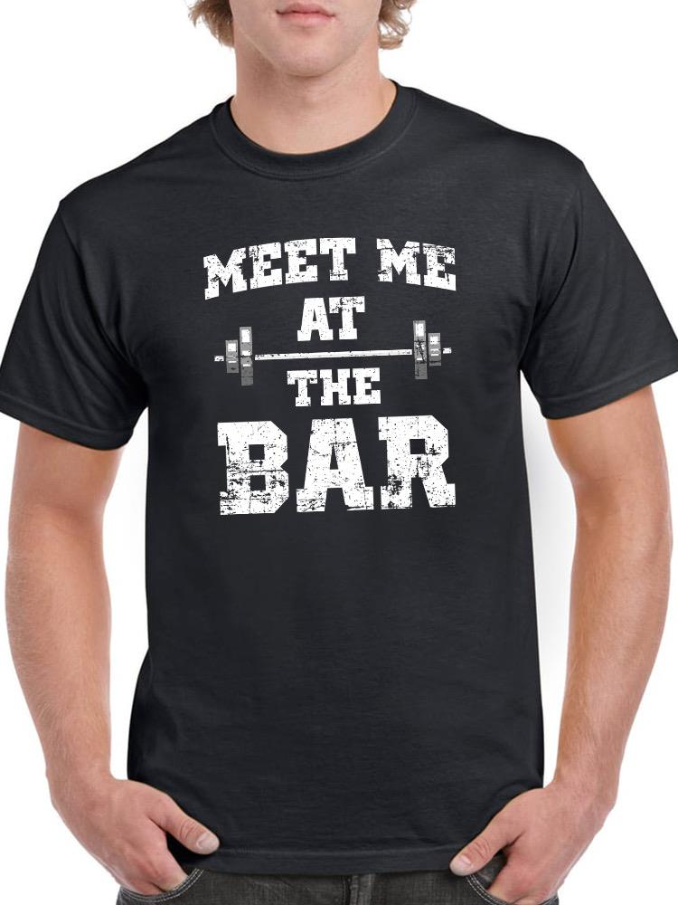 Meet Me At The Bar-Bell T-shirt -SmartPrintsInk Designs