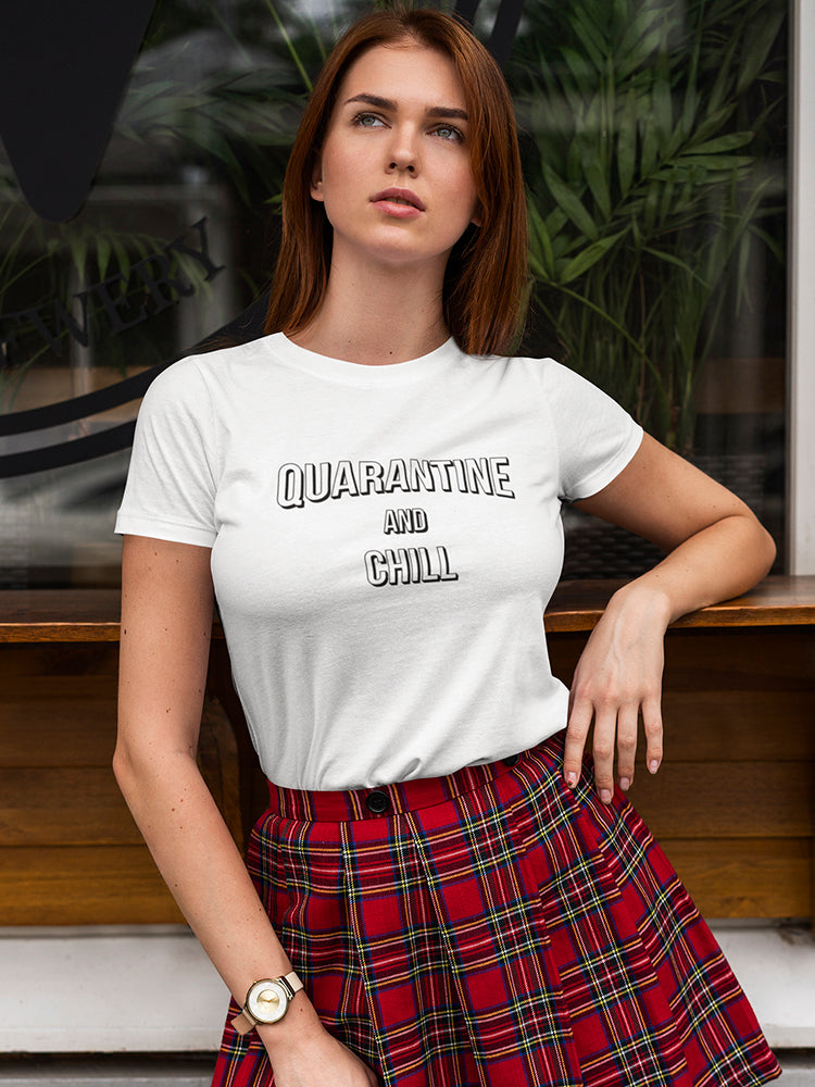 Funny Quarantine And Chill Women's T-shirt