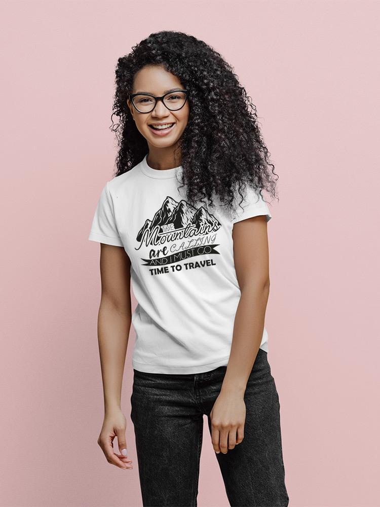 Mountains Are Calling T-shirt -SPIdeals Designs