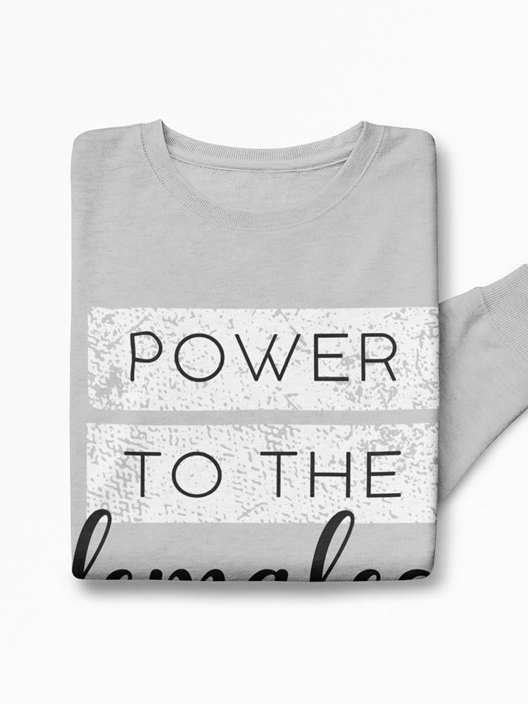 Power, To The Females Sweatshirt Women's -GoatDeals Designs