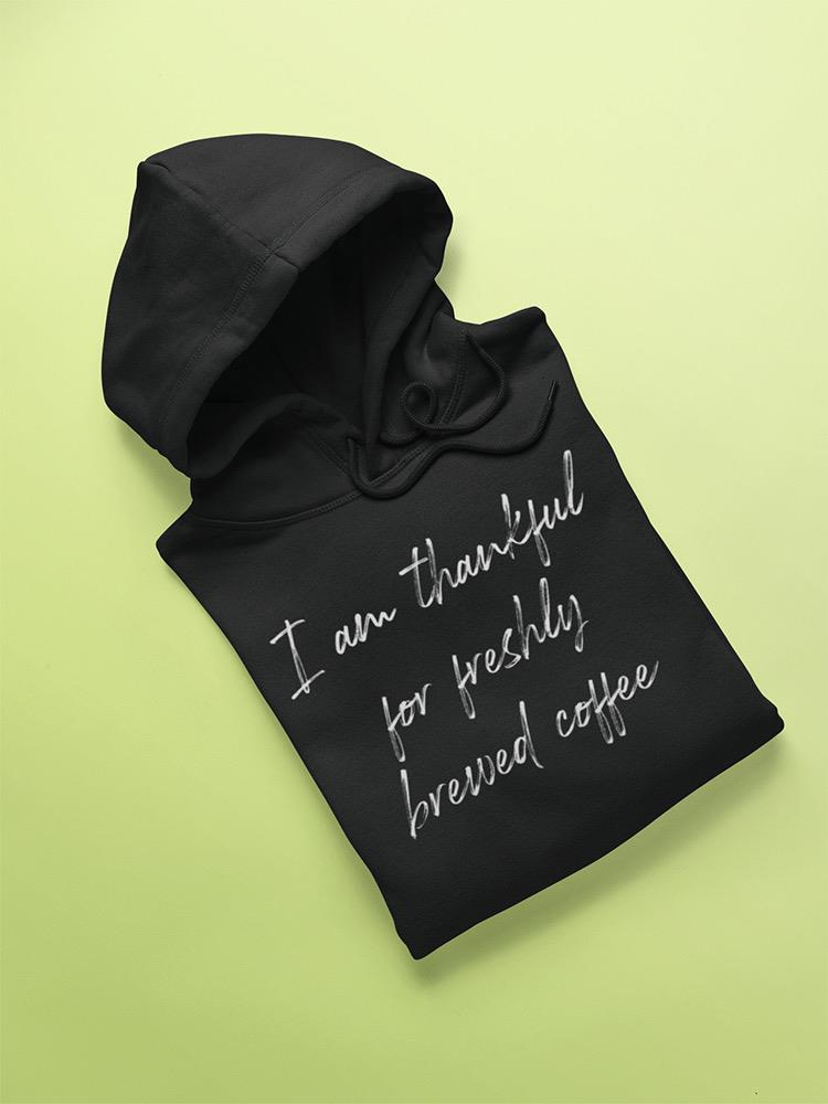 Thanks For Freshly Brewed Coffee Hoodie Men's -GoatDeals Designs