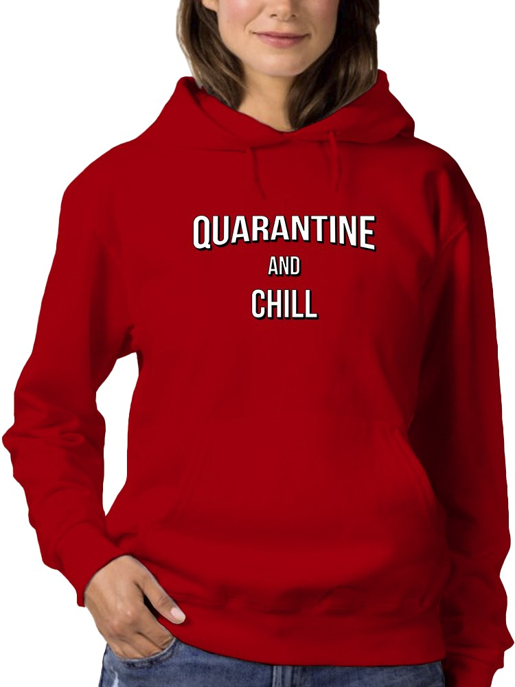 Chill And Quarantine Hoodie Women's -GoatDeals Designs