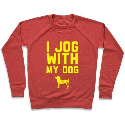 I JOG WITH MY DOG CREWNECK SWEATSHIRT