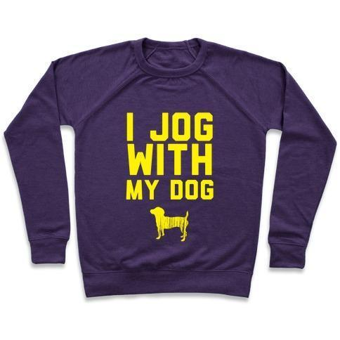 I JOG WITH MY DOG CREWNECK SWEATSHIRT