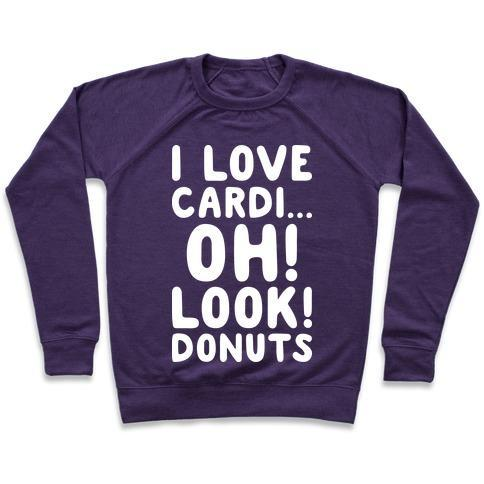 I LOVE CARDI...OH! LOOK! DONUTS (WHITE) CREWNECK SWEATSHIRT