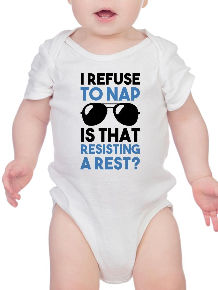 I Refuse To Nap Bodysuit -SmartPrintsInk Designs