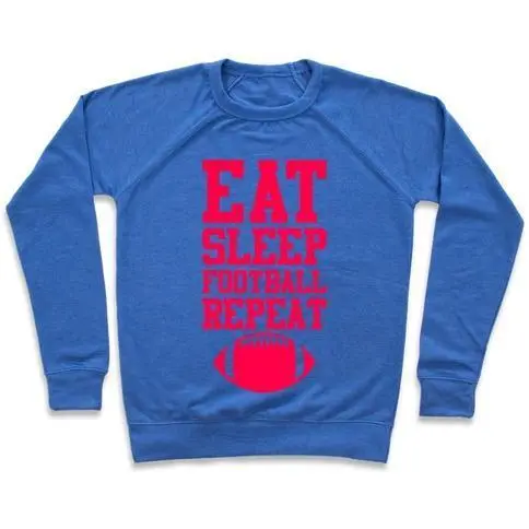EAT SLEEP FOOTBALL REPEAT CREWNECK SWEATSHIRT