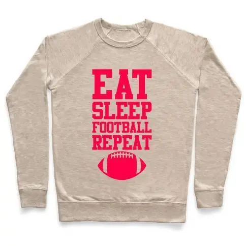 EAT SLEEP FOOTBALL REPEAT CREWNECK SWEATSHIRT