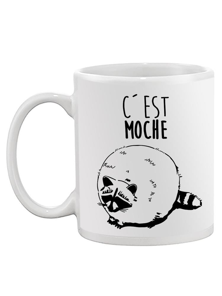 C'est Moche Raccoon Mug -SmartPrintsInk Designs