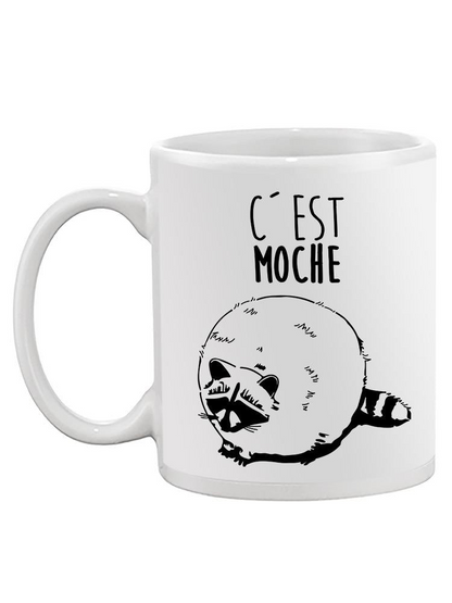 C'est Moche Raccoon Mug -SmartPrintsInk Designs
