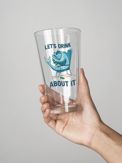 Lets Drink About It Pint Glass -SmartPrintsInk Designs
