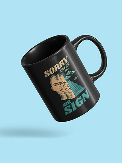 Sorry I'm An Air Sign Mug -SmartPrintsInk Designs