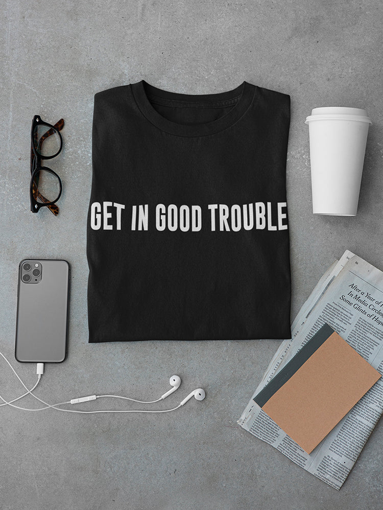 Get In Trouble Men's T-shirt