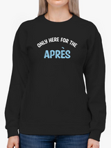 Only Here For The Apres Hoodie -SmartPrintsInk Designs