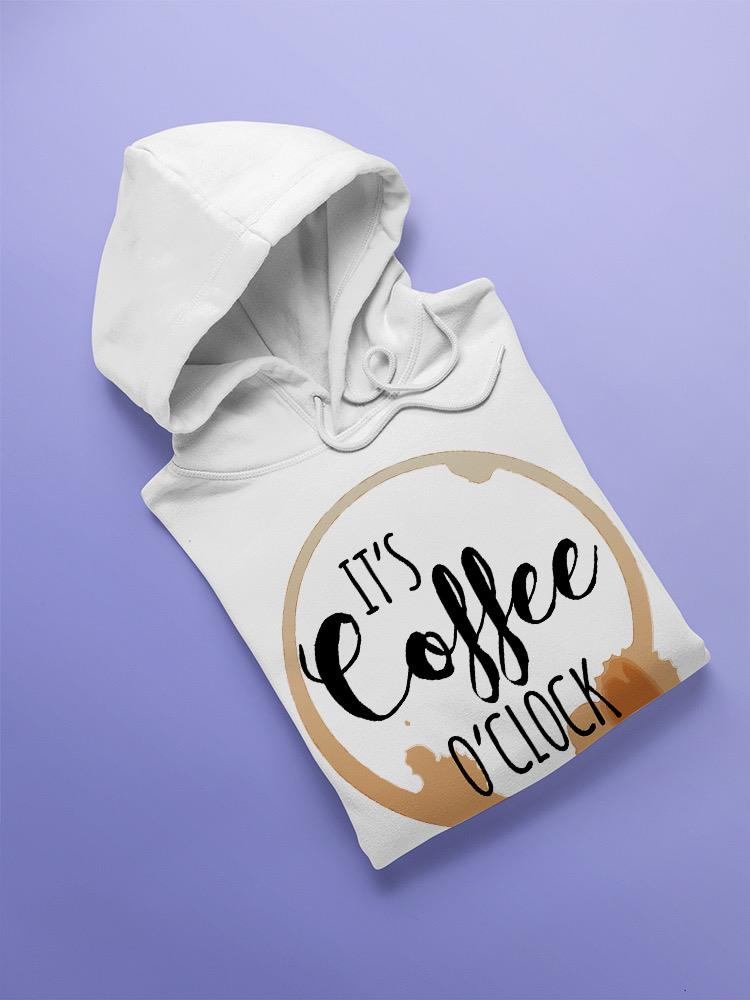 Coffee O'clock Hoodie -SPIdeals Designs