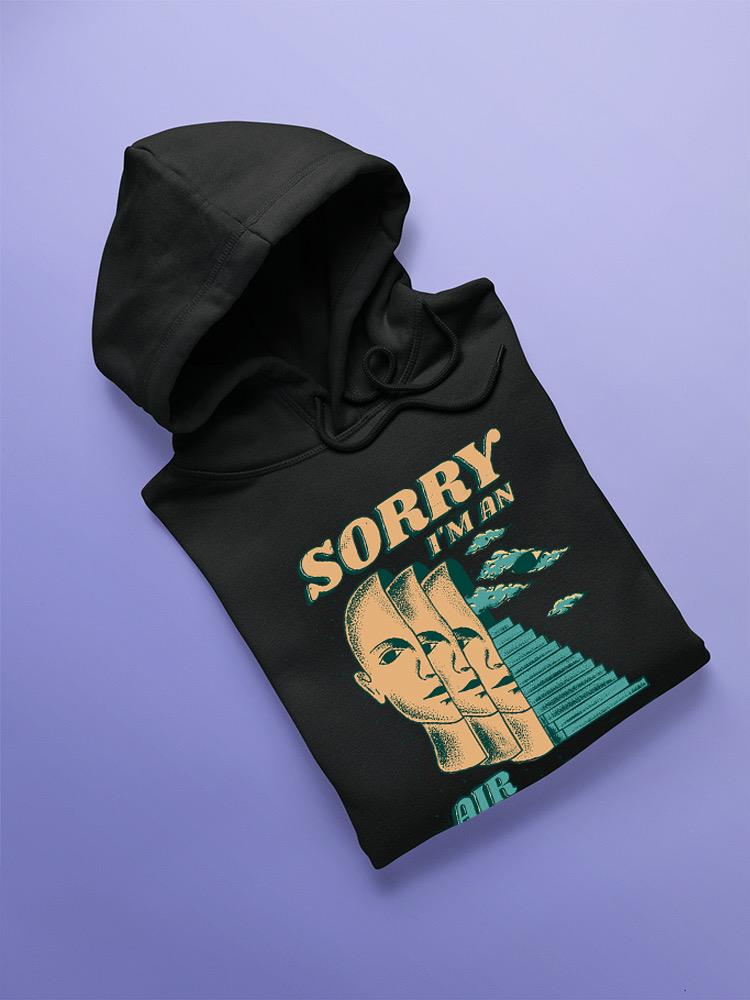 Sorry I'm An Air Sign Hoodie -SmartPrintsInk Designs
