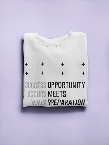 Success And Opportunity Quote Women's Sweatshirt