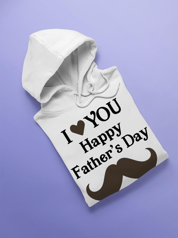 Love You, Father's Day Hoodie -SPIdeals Designs