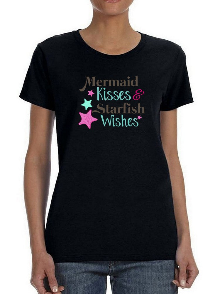 Mermaid Kisses & Starfish Wishes Women's T-shirt