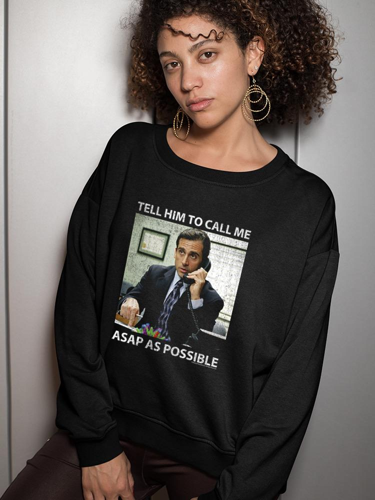 Call Me Asap As Possible. Sweatshirt The Office – JJTRADERNY