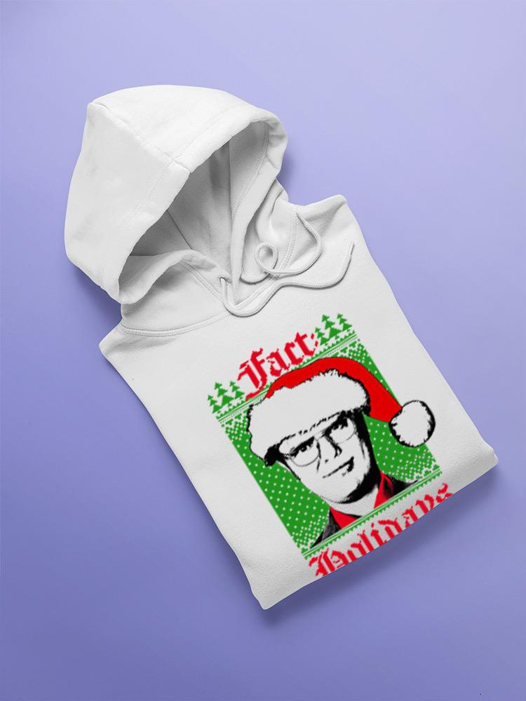 Fact, Holidays Are Here Hoodie The Office