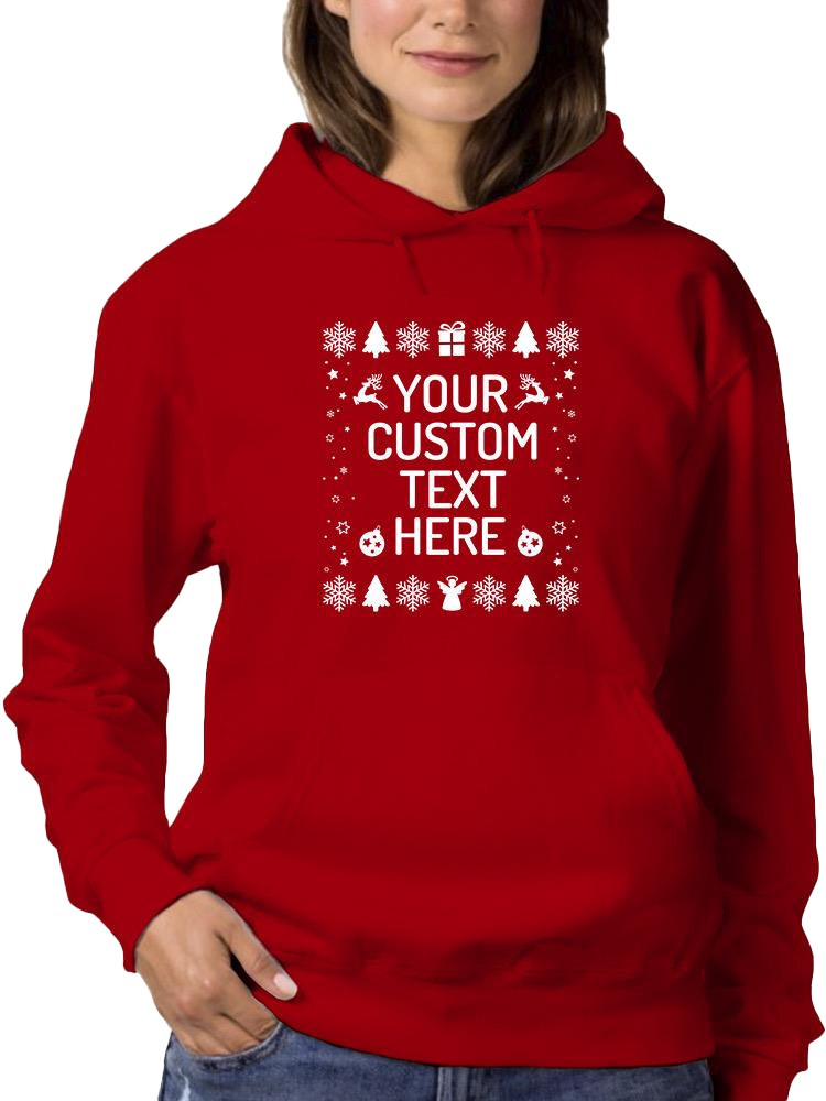 Your Custom Text Here Hoodie -Custom Designs