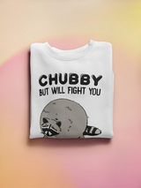 Chubby But Will Fight You Hoodie -SmartPrintsInk Designs