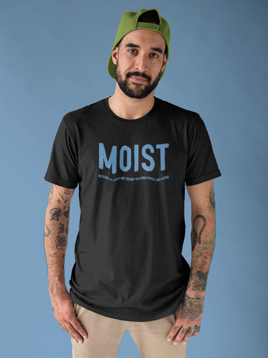 Moist Word T-shirt -SmartPrintsInk Designs