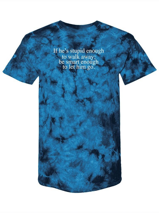 Smart Enough To Let Him Go T-shirt -SmartPrintsInk Designs