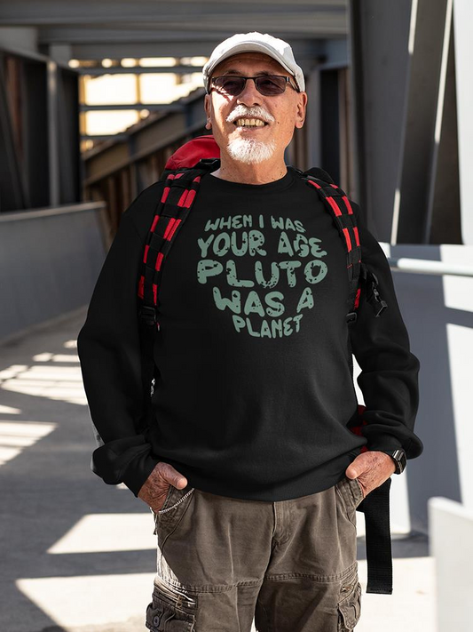 When I Was Your Age Pluto Quote Hoodie -SmartPrintsInk Designs