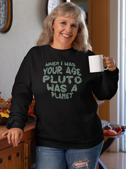 When I Was Your Age Pluto Quote Hoodie -SmartPrintsInk Designs
