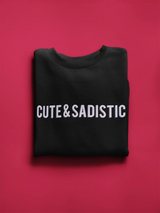 Cute And Sadistic! Sweatshirt Women's -GoatDeals Designs