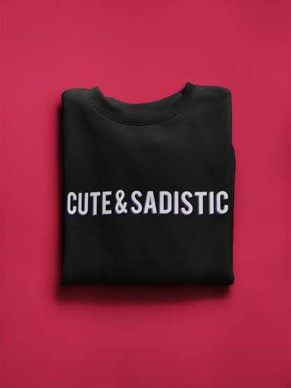 Cute And Sadistic! Sweatshirt Women's -GoatDeals Designs