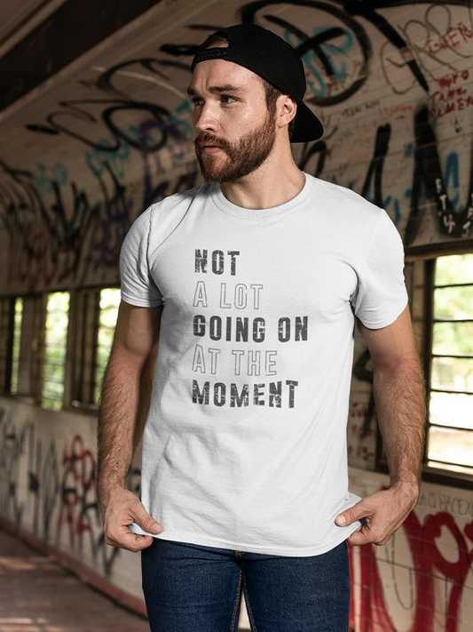 Not A Lot Going On T-shirt -SmartPrintsInk Designs