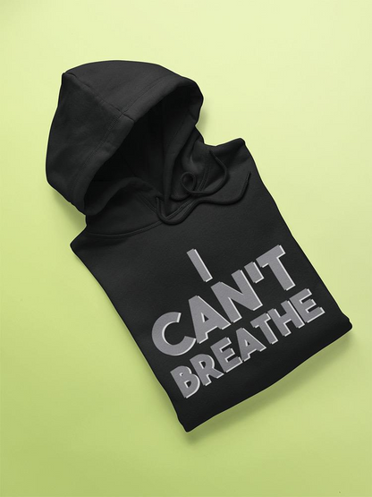 I Can't Breathe Slogan Hoodie Men's -GoatDeals Designs
