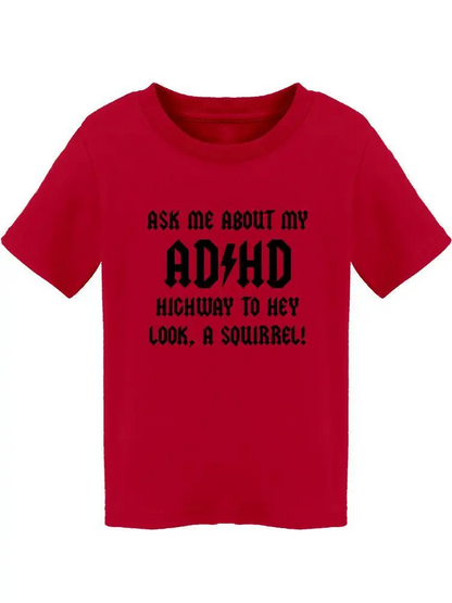 Adhd Quote Toddler's T-shirt