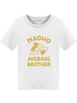 Nacho Average Brother Toddler's T-shirt