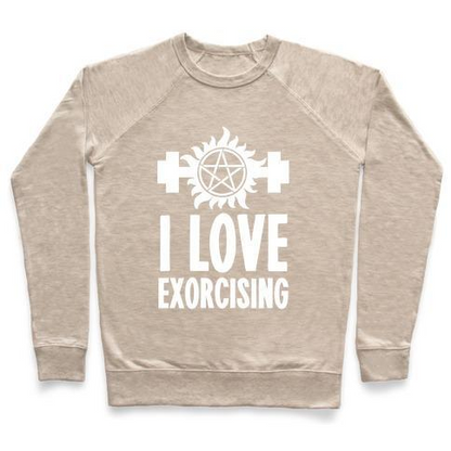 I LOVE EXORCISING CREWNECK SWEATSHIRT