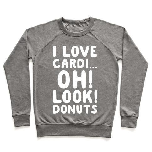 I LOVE CARDI...OH! LOOK! DONUTS (WHITE) CREWNECK SWEATSHIRT