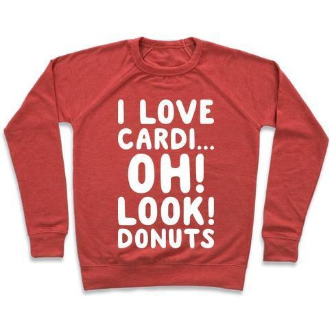 I LOVE CARDI...OH! LOOK! DONUTS (WHITE) CREWNECK SWEATSHIRT