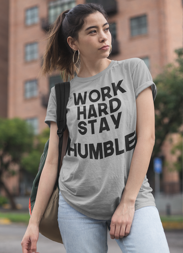Work Hard Stay Humble  Women T-shirt