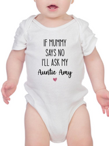 If Mummy Says No... Bodysuit -Custom Designs