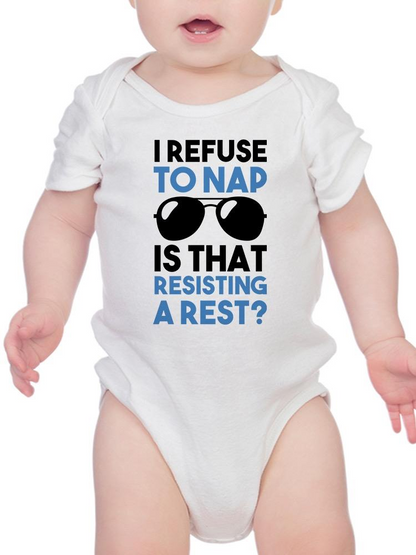 I Refuse To Nap Bodysuit -SmartPrintsInk Designs