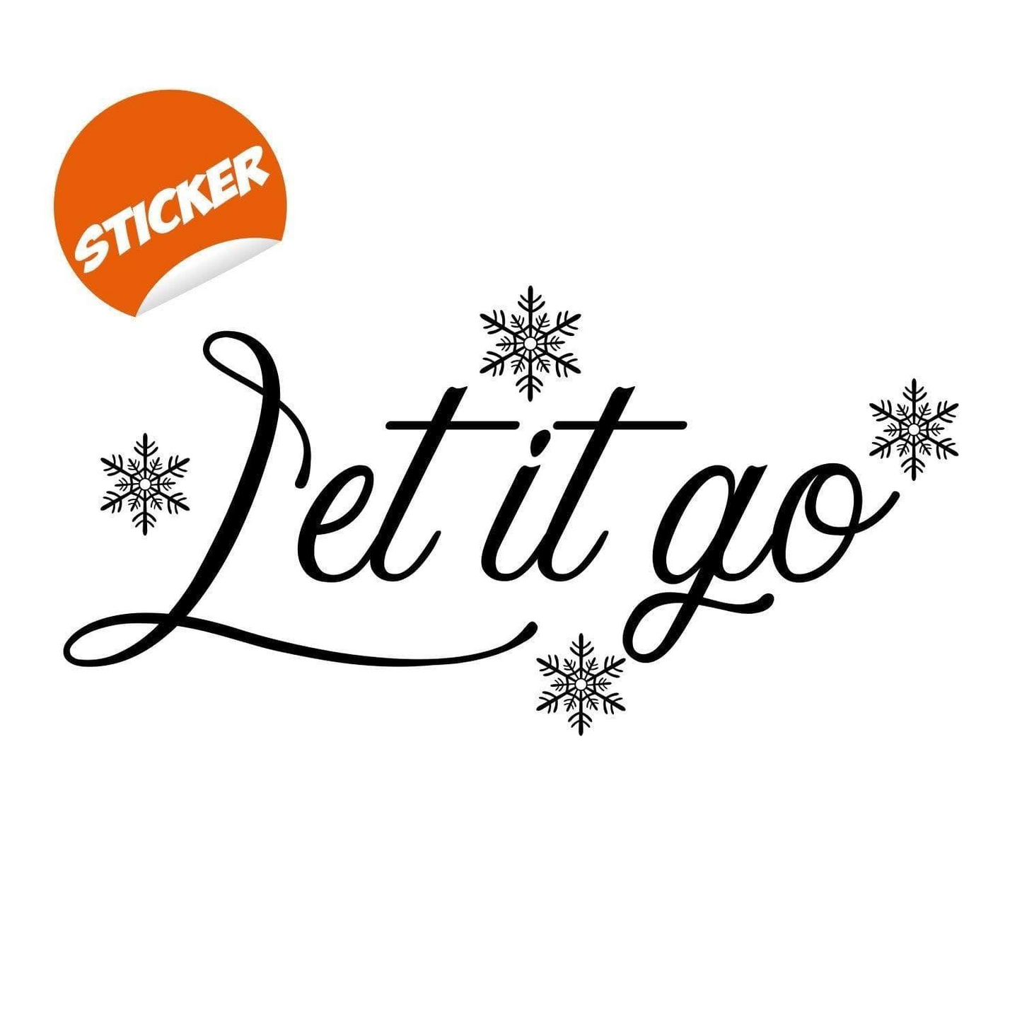 Let It Go Quote Wall Sticker - Positive Sayings Snowflakes God Family Time Decal - Become Frozen Lyric Girls And Kids Room Theme Cut Mural