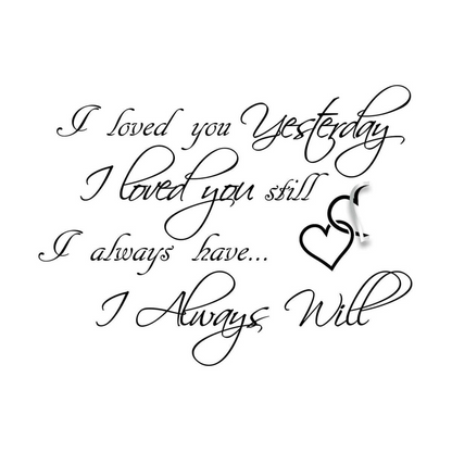 I Love You Yesterday Wall Sticker - Always Loved Still Than More Vinyl Quote Decal - Today Got On My Art Heart Family Will Less Decor Decals