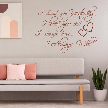 I Love You Yesterday Wall Sticker - Always Loved Still Than More Vinyl Quote Decal - Today Got On My Art Heart Family Will Less Decor Decals